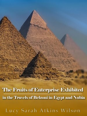 cover image of The Fruits of Enterprise Exhibited in the Travels of Belzoni in Egypt and Nubia